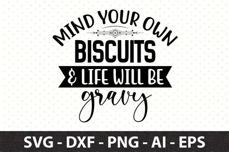 Download Free Mind Your Own Biscuits Cricut SVG